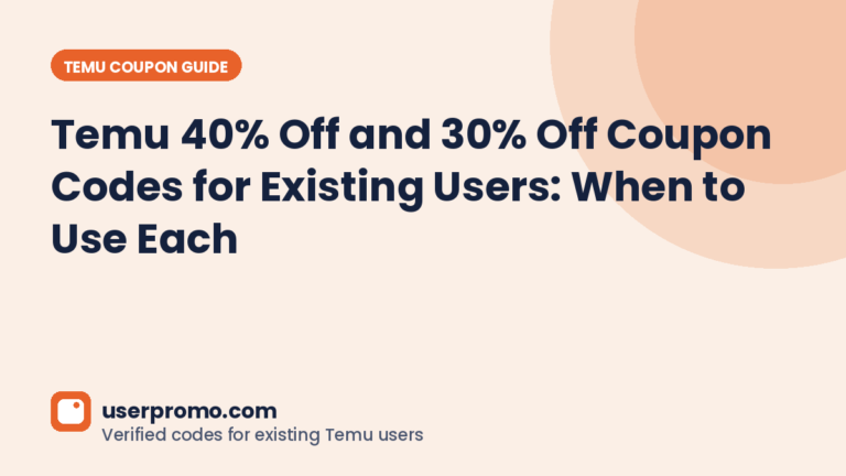 Temu 40% Off and 30% Off Coupon Codes for Existing Users: When to Use Each