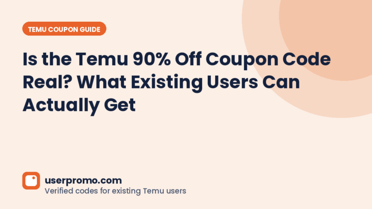Is the Temu 90% Off Coupon Code Real? What Existing Users Can Actually Get