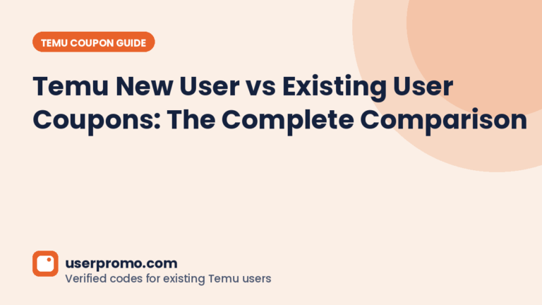 Temu New User vs Existing User Coupons: The Complete Comparison